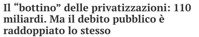Nonostante le privatizzazioni di Romano Prodi & C. il debito pubblico è raddoppiato lo stesso